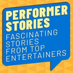 PerformerStories - Fascinating Stories from Top Entertainers